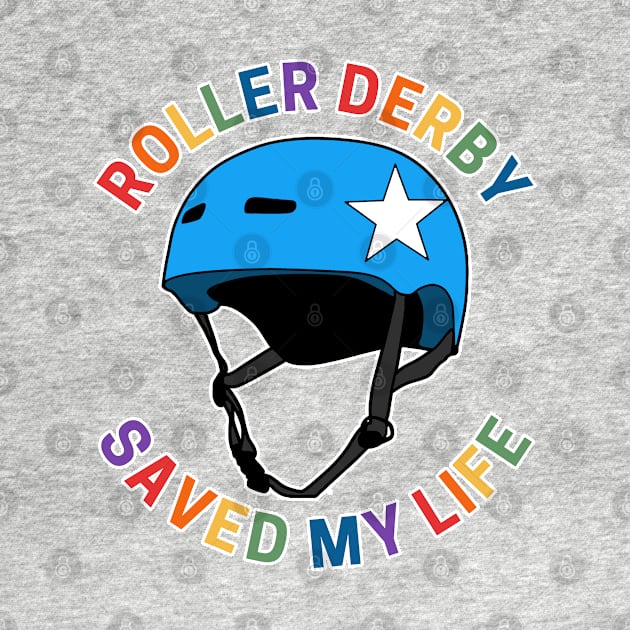 Roller Derby Saved My Life by fearcity